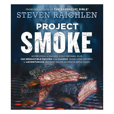 Workman Publishing Steven Raichlen - Project Smoke