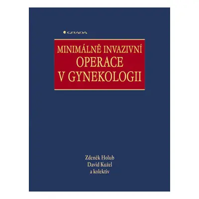 E-kniha: Minimálně invazivní operace v gynekologii od Holub Zdeněk