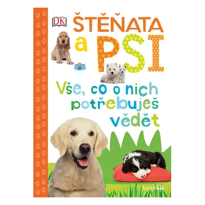 Kniha: Štěňata a psi - Vše, co o nich potřebuješ vědět od Millsová Andrea