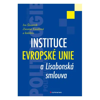 E-kniha: Instituce Evropské unie a Lisabonská smlouva od Šlosarčík Ivo