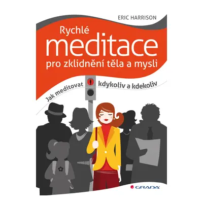 E-kniha: Rychlé meditace pro zklidnění těla a mysli od Harrison Eric