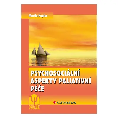 E-kniha: Psychosociální aspekty paliativní péče od Kupka Martin