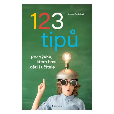 E-kniha: 123 tipů pro výuku, která baví děti i učitele od Tláskalová Andrea