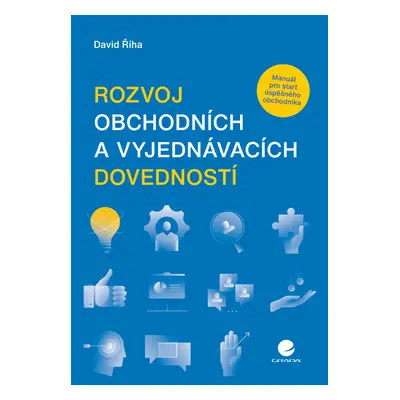 Kniha: Rozvoj obchodních a vyjednávacích dovedností od Říha David