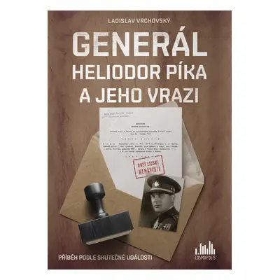 Kniha: Generál Heliodor Píka a jeho vrazi od Vrchovský Ladislav