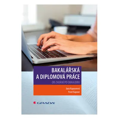 Kniha: Bakalářská a diplomová práce od Kapounová Jana