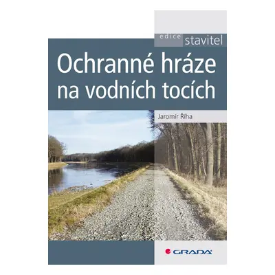 E-kniha: Ochranné hráze na vodních tocích od Říha Jaromír