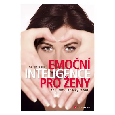 Kniha: Emoční inteligence pro ženy od Topf Cornelia