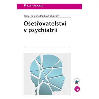 Kniha: Ošetřovatelství v psychiatrii od Petr Tomáš