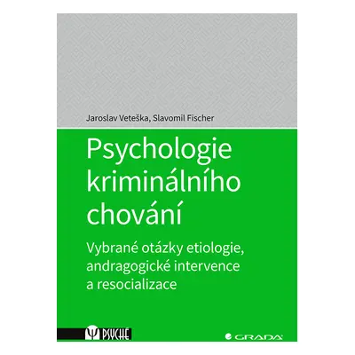 E-kniha: Psychologie kriminálního chování od Veteška Jaroslav