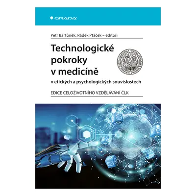 E-kniha: Technologické pokroky v medicíně v etických a psychologických souvislostech od Bartůněk