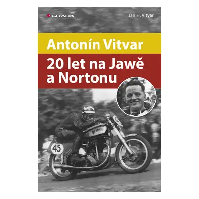 E-kniha: Antonín Vitvar - 20 let na Jawě a Nortonu od Vitvar Jan