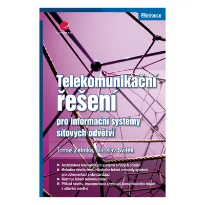 E-kniha: Telekomunikační řešení pro informační systémy síťových odvětví od Zelinka Tomáš