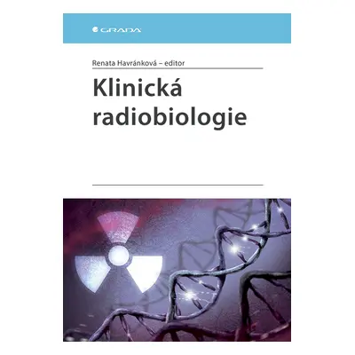 Kniha: Klinická radiobiologie od Havránková Renata