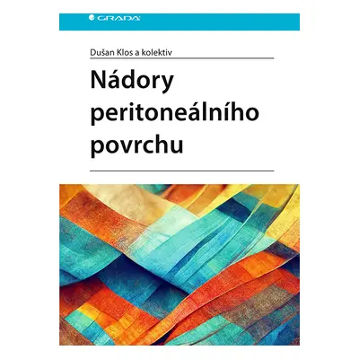 Kniha: Nádory peritoneálního povrchu od Klos Dušan