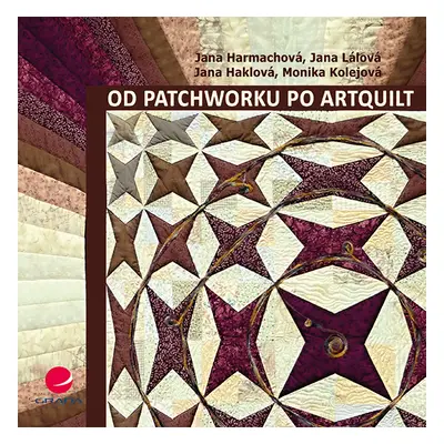 E-kniha: Od patchworku po artquilt od Harmachová Jana