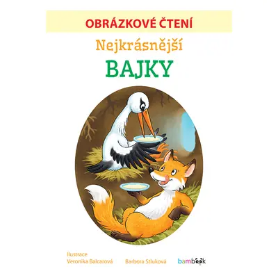 E-kniha: Nejkrásnější bajky - Obrázkové čtení od Stluková Barbora