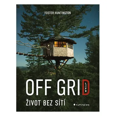 E-kniha: Off Grid Life - Život bez sítí od Huntington Foster