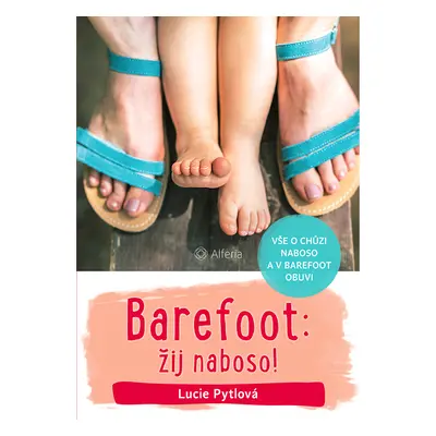 Kniha: Barefoot: žij naboso! od Pytlová Lucie