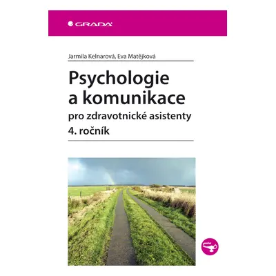 E-kniha: Psychologie a komunikace pro zdravotnické asistenty - 4. ročník od Kelnarová Jarmila