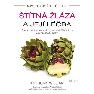 Kniha: Mystický léčitel: Štítná žláza a její léčba od William Anthony