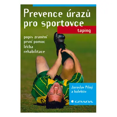 E-kniha: Prevence úrazů pro sportovce od Pilný Jaroslav