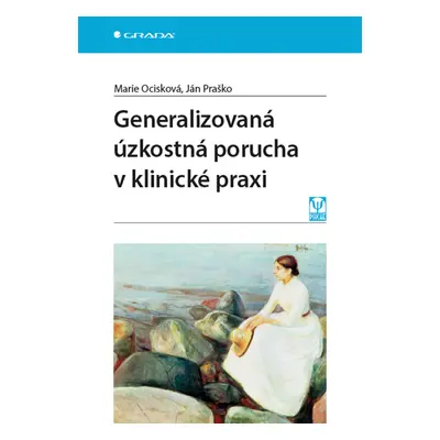 E-kniha: Generalizovaná úzkostná porucha v klinické praxi od Ocisková Marie