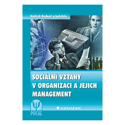 E-kniha: Sociální vztahy v organizaci a jejich management od Bednář Vojtěch