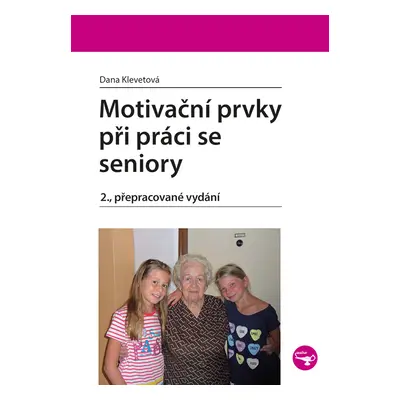 E-kniha: Motivační prvky při práci se seniory od Klevetová Dana