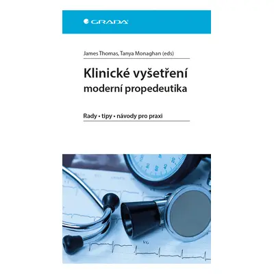 Kniha: Klinické vyšetření - moderní propedeutika od Thomas James