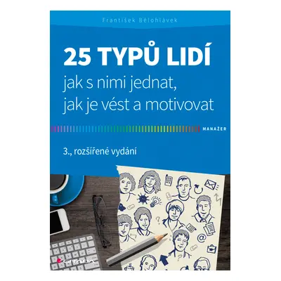 E-kniha: 25 typů lidí - jak s nimi jednat, jak je vést a motivovat od Bělohlávek František