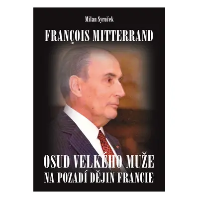 E-kniha: Francois Mitterrand od Syruček Milan