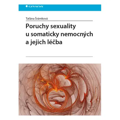 E-kniha: Poruchy sexuality u somaticky nemocných a jejich léčba od Šrámková Taťána