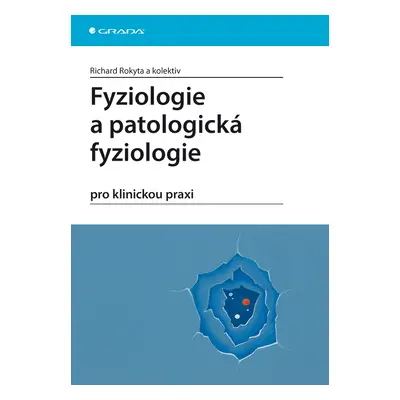 Kniha: Fyziologie a patologická fyziologie od Rokyta Richard