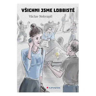 Kniha: Všichni jsme lobbisté od Nekvapil Václav