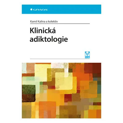 E-kniha: Klinická adiktologie od Kalina Kamil