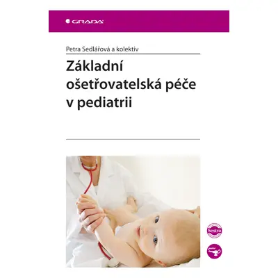 E-kniha: Základní ošetřovatelská péče v pediatrii od Sedlářová Petra