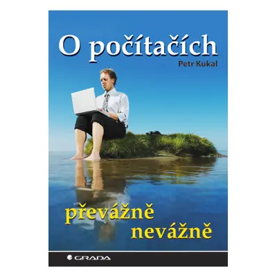 E-kniha: O počítačích převážně nevážně od Kukal Petr