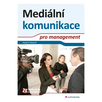 E-kniha: Mediální komunikace pro management od Bednář Vojtěch