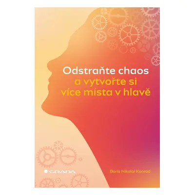 Kniha: Odstraňte chaos a vytvořte si více místa v hlavě od Konrad Nikolai Boris