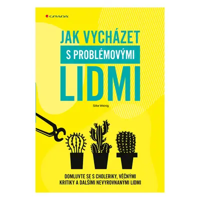 Kniha: Jak vycházet s problémovými lidmi od Weinig Silke