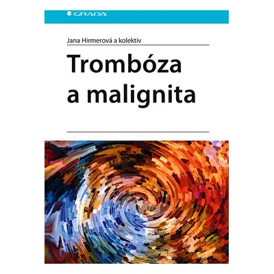 Kniha: Trombóza a malignita od Hirmerová Jana