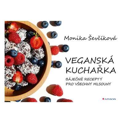 Kniha: Veganská kuchařka od Ševčíková Monika