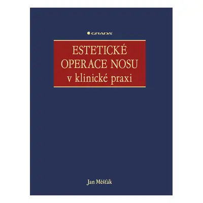 E-kniha: Estetické operace nosu v klinické praxi od Měšťák Jan