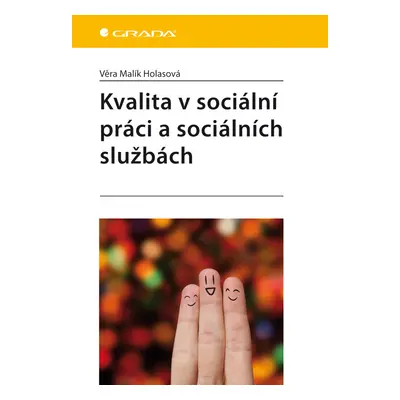 E-kniha: Kvalita v sociální práci a sociálních službách od Malík Holasová Věra