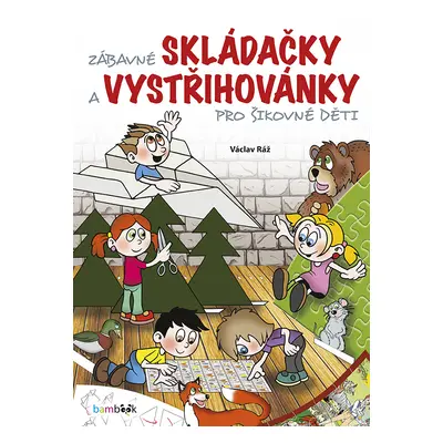 Kniha: Zábavné skládačky a vystřihovánky pro šikovné děti od Ráž Václav