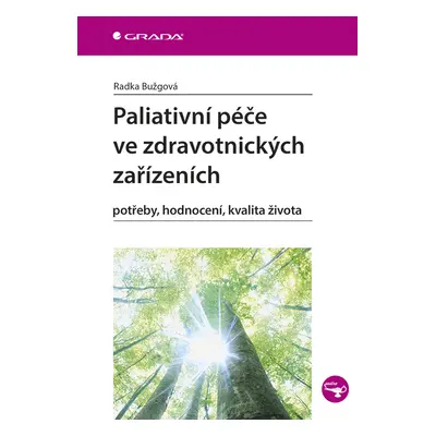 E-kniha: Paliativní péče ve zdravotnických zařízeních od Bužgová Radka