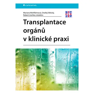 E-kniha: Transplantace orgánů v klinické praxi od Wohlfahrtová Mariana