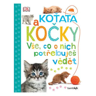 Kniha: Koťata a kočky - Vše, co o nich potřebuješ vědět od Millsová Andrea