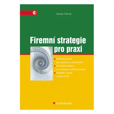 E-kniha: Firemní strategie pro praxi od Charvát Jaroslav